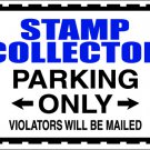 9"x12" SPT70  STAMP COLLECTOR Aluminum Novelty Parking sign for indoor or outdoor use.