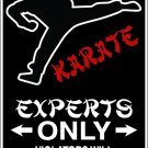 9"x12" SPT74 KARATE EXPERTS Aluminum Novelty Parking sign for indoor or outdoor use.