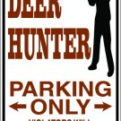 9"x12" SPT85  DEER HUNTER Aluminum Novelty Parking sign for indoor or outdoor use.