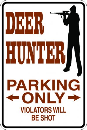 9"x12" SPT85  DEER HUNTER Aluminum Novelty Parking sign for indoor or outdoor use.