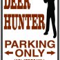 9"x12" SPT85  DEER HUNTER Aluminum Novelty Parking sign for indoor or outdoor use.