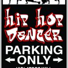 9"x12" SPT87 HIP HOP DANCER Aluminum Novelty Parking sign for indoor or outdoor use.