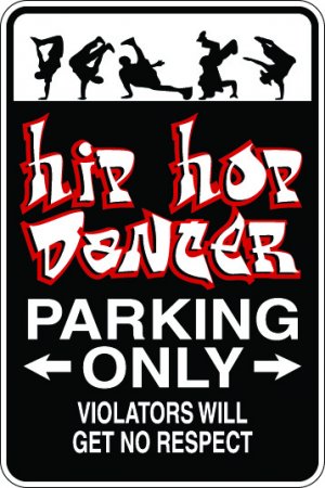 9"x12" SPT87 HIP HOP DANCER Aluminum Novelty Parking sign for indoor or outdoor use.