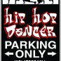 9"x12" SPT87 HIP HOP DANCER Aluminum Novelty Parking sign for indoor or outdoor use.