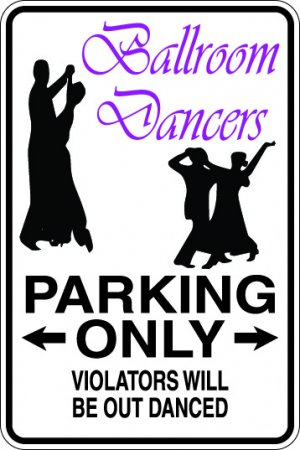 9"x12" SPT90 BALLROOM DANCERS Aluminum Novelty Parking sign for indoor or outdoor use.