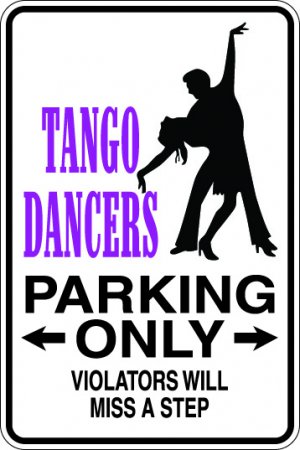 9"x12" SPT91 TANGO DANCERS Aluminum Novelty Parking sign for indoor or outdoor use.