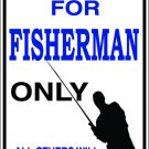 9"x12" SPT97 RESERVED FOR FISHERMAN ONLY Aluminum Novelty Parking sign for indoor or outdoor use.