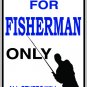 9"x12" SPT97 RESERVED FOR FISHERMAN ONLY Aluminum Novelty Parking sign for indoor or outdoor use.