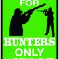 9"x12" SPT101  RESERVED FOR HUNTERS Aluminum Novelty Parking sign for indoor or outdoor use.