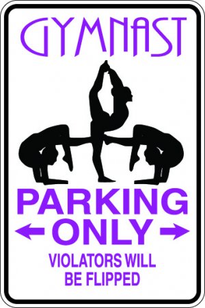 9"x12" SPT103 GYMNAST Aluminum Novelty Parking sign for indoor or outdoor use.