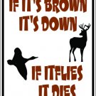 9"x12" SPT104 IF ITS BROWN ITS DOWN Aluminum Novelty Parking sign for indoor or outdoor use.