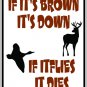 9"x12" SPT104 IF ITS BROWN ITS DOWN Aluminum Novelty Parking sign for indoor or outdoor use.