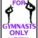 9"x12" SPT106  RESERVED FOR GYMNASTS Aluminum Novelty Parking sign for indoor or outdoor use.
