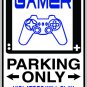 9"x12" SPT108 GAMER Aluminum Novelty Parking sign for indoor or outdoor use.
