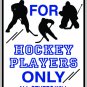 9"x12" SPT112  RESERVED FOR HOCKEY PLAYERS Aluminum Novelty Parking sign for indoor or outdoor use.