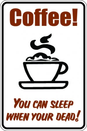 9"x12" MISC5  Coffee Aluminum Novelty Parking sign for indoor or outdoor use.