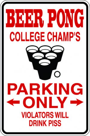 9"x12" MISC19 Beer pong college champs Aluminum Novelty Parking sign for indoor or outdoor use.