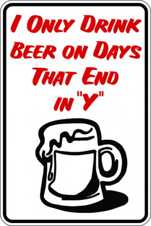 9"x12" MISC29 I only drink beer  Aluminum Novelty Parking sign for indoor or outdoor use.