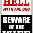 9"x12" MISC30 Hell with the dog  Aluminum Novelty Parking sign for indoor or outdoor use.