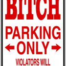 9"x12" MISC31 Bitch Aluminum Novelty Parking sign for indoor or outdoor use.