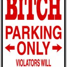 9"x12" MISC32 Bitch Aluminum Novelty Parking sign for indoor or outdoor use.