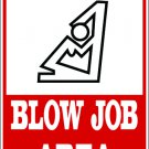 9"x12" MISC35 Blow job area Aluminum Novelty Parking sign for indoor or outdoor use.