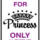 9"x12" MISC37 Reserved for Princess Aluminum Novelty Parking sign for indoor or outdoor use.