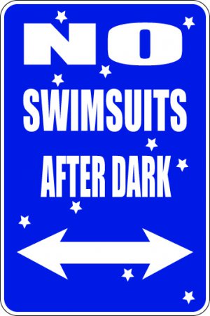 9"x12" MISC38  No swimsuits after dark Aluminum Novelty Parking sign for indoor or outdoor use.