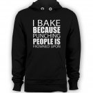 I Bake Because Punching People Is Frowned Upon Pullover Hoodie Men Sweatshirts