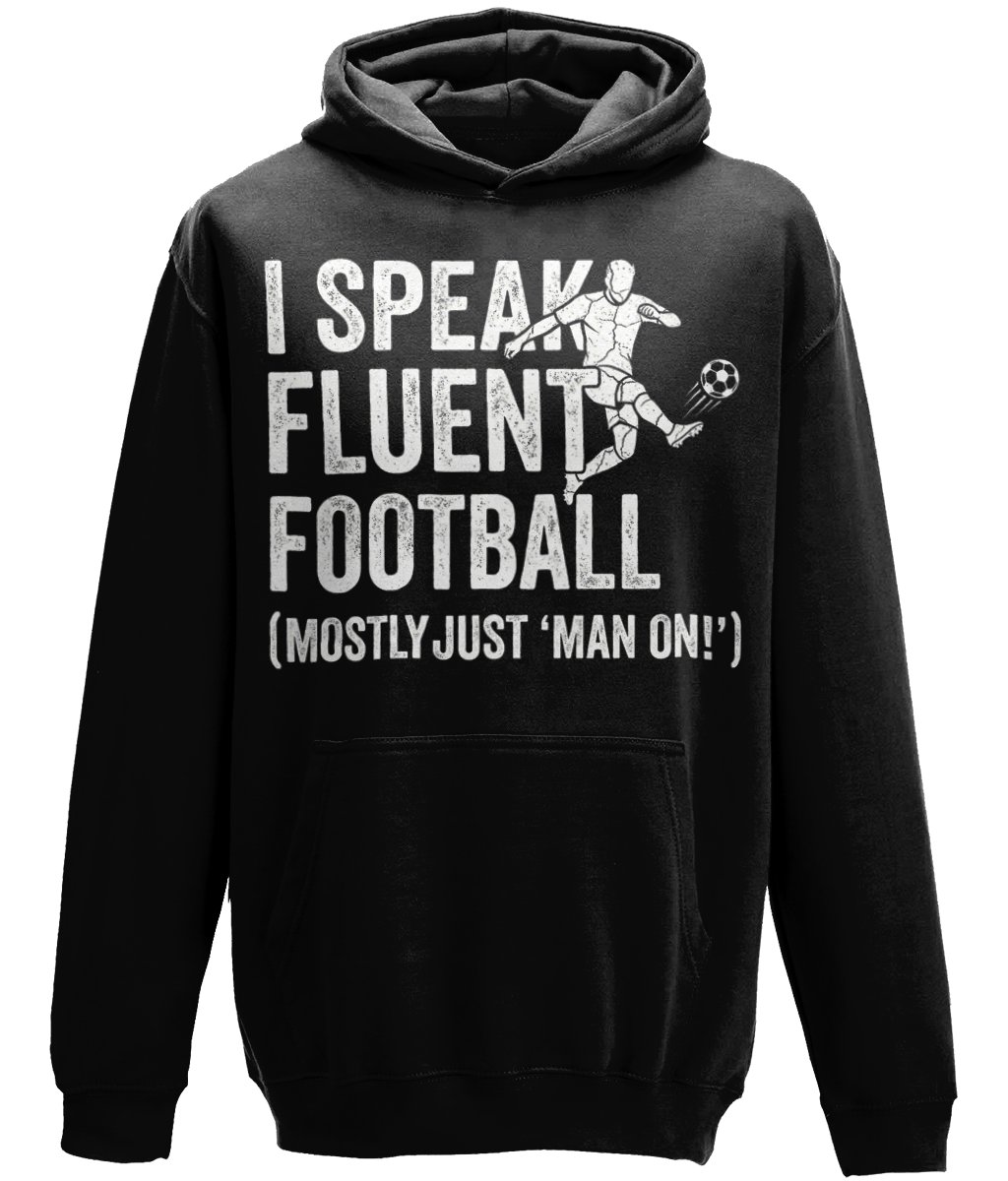 Funny Football Hoodie - "I Speak Fluent Football (Man On)" - Coach or Dad Gift Sweatshirt UK