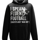 Funny Football Hoodie - "I Speak Fluent Football (Man On)" - Coach or Dad Gift Sweatshirt UK