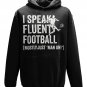 Funny Football Hoodie - "I Speak Fluent Football (Man On)" - Coach or Dad Gift Sweatshirt UK