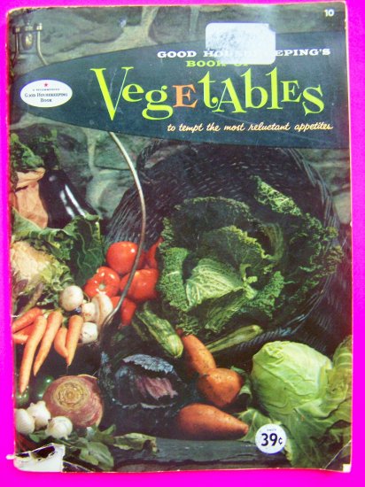 1950s Vintage Good Housekeeping Cook Book Of Vegetables Cookbook ...