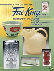 ANCHOR HOCKING'S FIRE-KING & MORE ID & Values 3rd Ed.