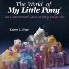 WORLD OF MY LITTLE PONY GUIDE TO PONY COLLECTIBLES - Hasbro MLP Debra Birge