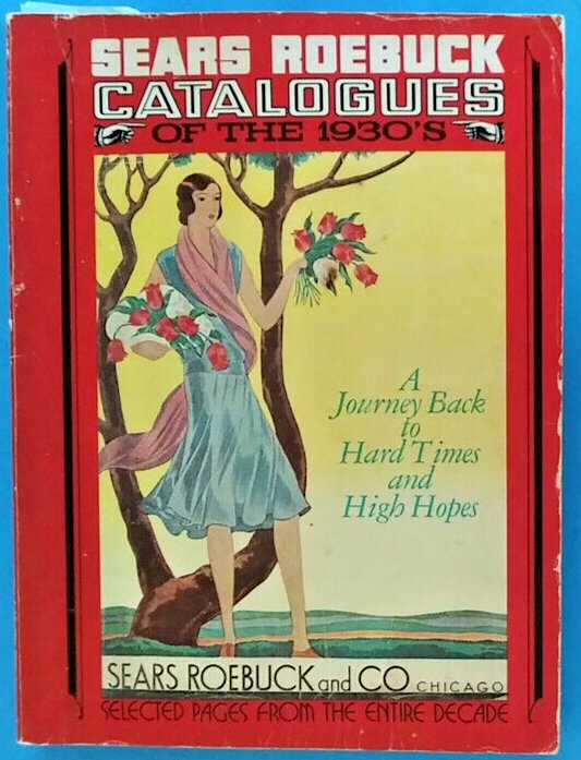 SEARS ROEBUCK CATALOGUES OF THE 1930's A Journey Back to Hard Times ...
