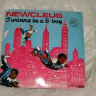 Newcleus - I Wanna Be A B-Boy - 1985 German Release - 45rpm VG+