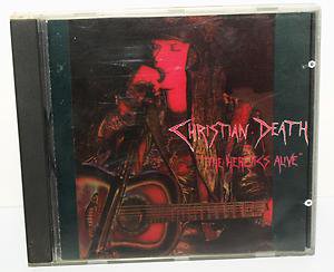 CHRISTIAN DEATH-THE HERETICS ALIVE [1990] GOTH/DARKWAVE/ROCK-VERY RARE RELEASE