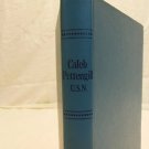 Caleb Pettengill, U.S.N  by George Fielding Eliot HardBack