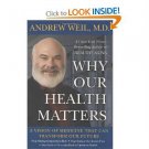 Why Our Health Matter by Andrew Weil M.D. ( Paperback )