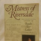 The Mistress of Riversdale The Plantation Letter of Rosalie Stier Calvert