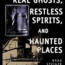 Real Ghosts, Restless Spirits, and Haunted Places by Brad Steiger (2003,...