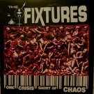 The Fixtures : One Crisis Short of Chaos 12" LP Vinyl / Record