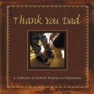 Thank You Dad : A Collection of Fatherly Wisdom and Inspiration by Blue Sky Ink