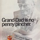1967 Old Grand-Dad Ad "Grand-Dad is no penny pincher"