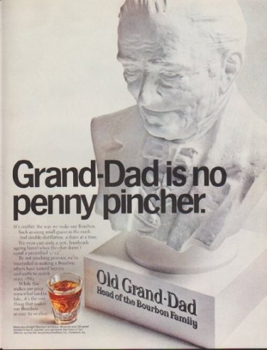 1967 Old Grand-Dad Ad "Grand-Dad is no penny pincher"