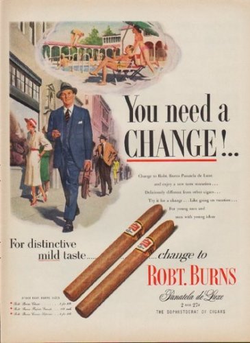 1952 Robt. Burns Cigars Ad "You need a Change"