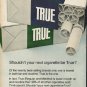 1972 True Cigarettes Ad "your next cigarette"