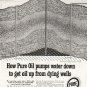 1958 Pure Oil Company Ad "pumps water down"