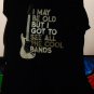 i may be old but i got to see all the kool bands m women tee beatles who mothers
